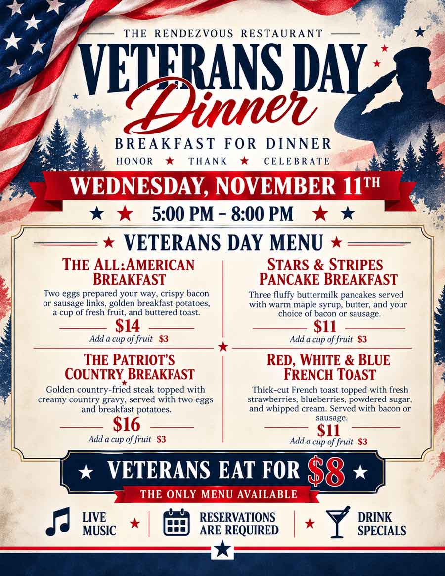 Veterans Day dinner menu for The Rendezvous Restaurant on November 11th from 5:00 PM to 8:00 PM.